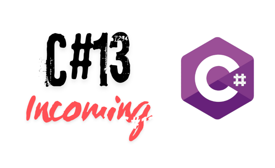 C#13 incoming